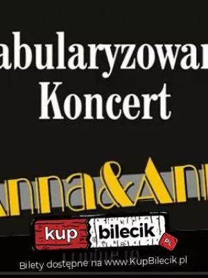 Fabularyzowany koncert Anna&amp;Anna
