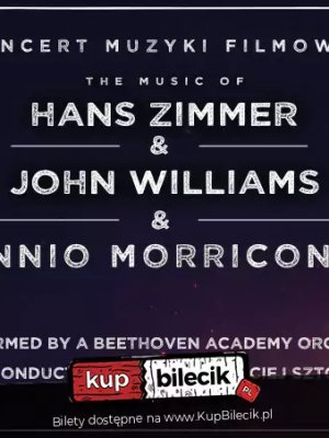 Magia Muzyki Filmowej: Zimmer, Williams, Morricone w Warszawie