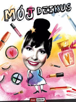 Justyna Sieńczyłło w komedii 'Mój Dzikus' - Warszawa