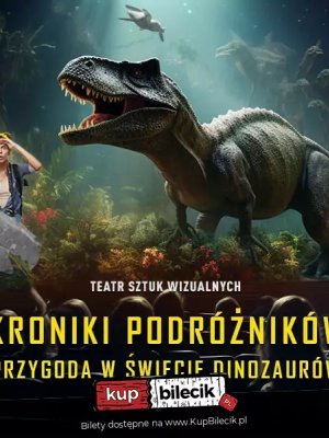 Przygoda w Świecie Dinozaurów - Spektakl 3D w Warszawie