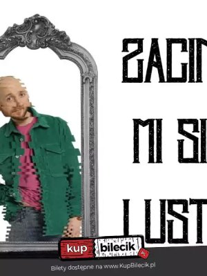 Damian Skóra: Stand-up 'Zacina mi się lustro' w Ciechanowie