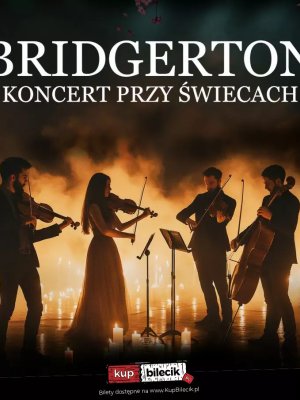 Koncert 'Bridgertonowie przy świecach' w Warszawie