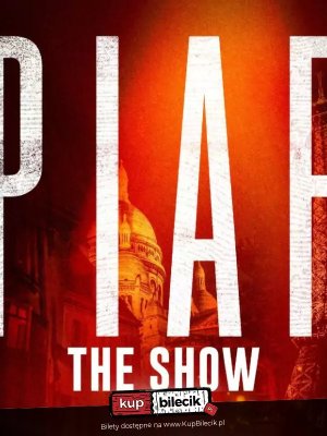 Piaf The Show - musical w Warszawie