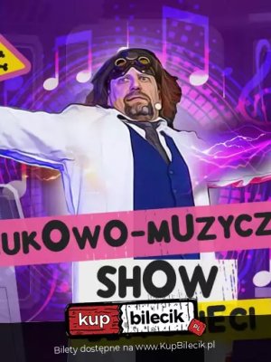 Szaleni Naukowcy Show w Markach - interaktywne widowisko dla dzieci