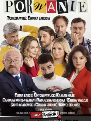 Komedia 'Porwanie' z Arturem Barcisiem w Warszawie