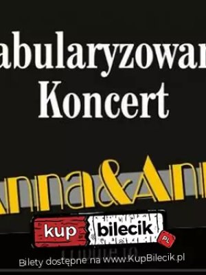 Fabularyzowany koncert Anna & Anna w Pruszkowie