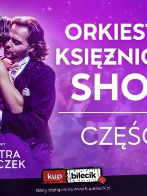 ORKIESTRA KSIĘŻNICZEK SHOW (CZĘŚĆ 1.)