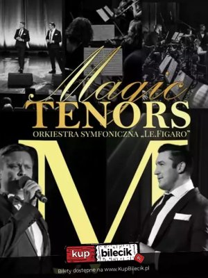 Magic Tenors - koncert w Warszawie