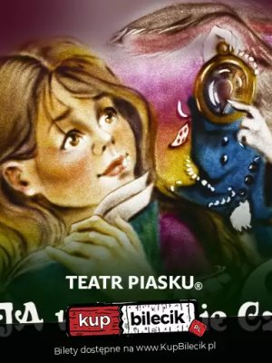 Teatr Piasku - spektakl Alicja w Krainie Czarów w Warszawie