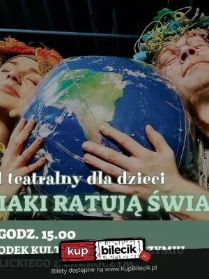 Śmieciaki - spektakl ekologiczny dla dzieci w Zakroczym