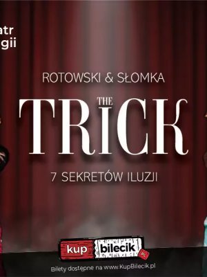 The Trick - spektakl iluzji w Pruszkowie