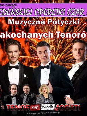 Muzyczne Potyczki Zakochanych Tenorów - gala operetkowa