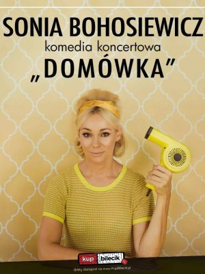 Sonia Bohosiewicz - komedia koncertowa w Warszawie
