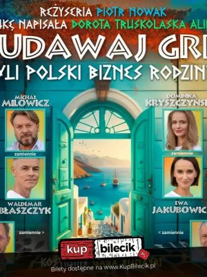 Nie udawaj Greka - komedia w Warszawie
