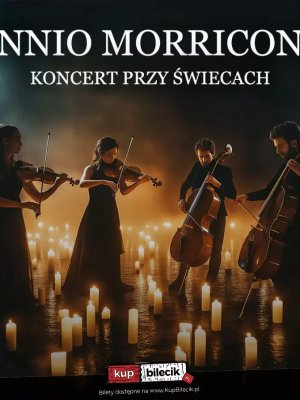 Ennio Morricone - koncert przy świecach w Płocku