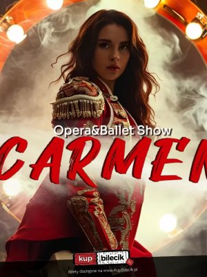Carmen - spektakl operowo-baletowy w Warszawie