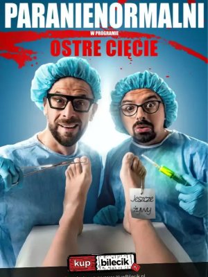 Kabaret Paranienormalni - Ostre Cięcie w Warszawie