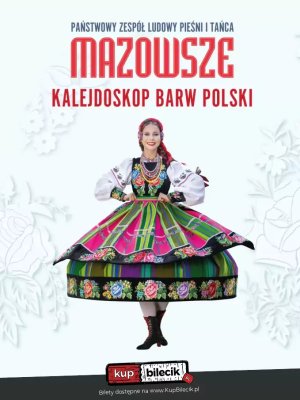 Mazowsze - Kalejdoskop Barw Polski w Otrębusach